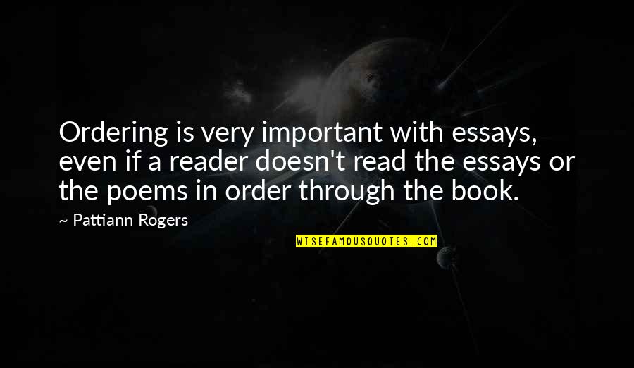 Spending Time Quotes Quotes By Pattiann Rogers: Ordering is very important with essays, even if