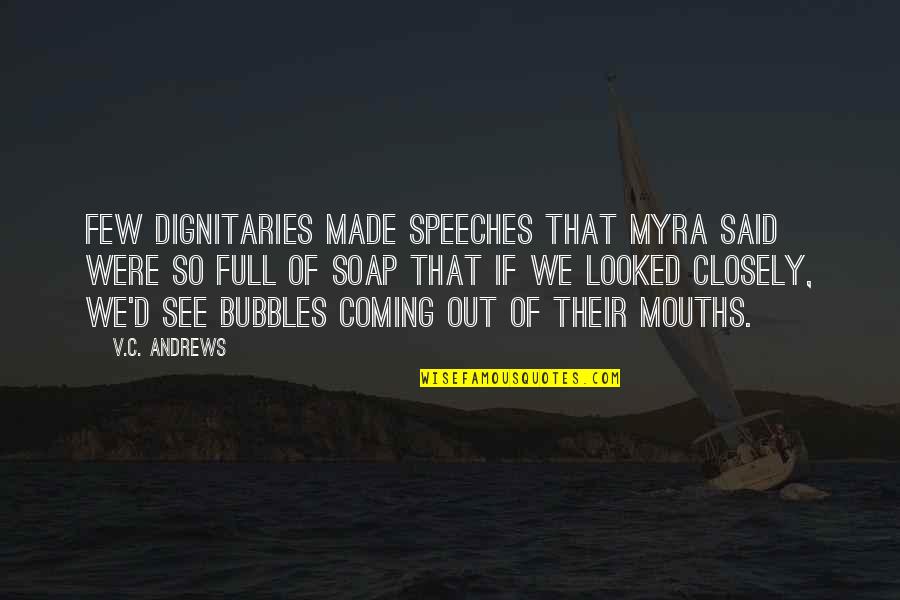 Spending Time With Bff Quotes By V.C. Andrews: Few dignitaries made speeches that Myra said were Spending Time With Bff Quotes By V.C. Andrews: Few dignitaries made speeches that Myra said were
