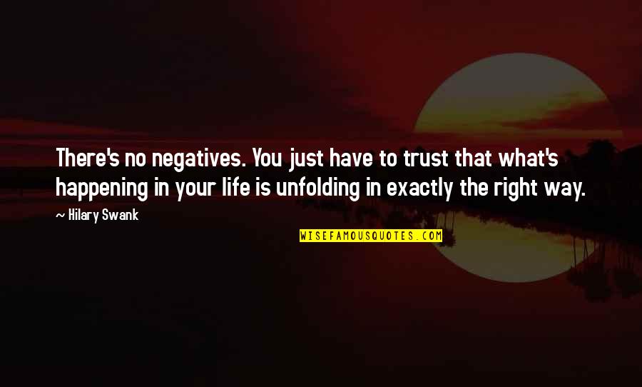 Spendlow Colorado Quotes By Hilary Swank: There's no negatives. You just have to trust