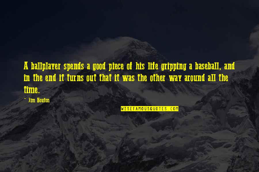Spends Quotes By Jim Bouton: A ballplayer spends a good piece of his Spends Quotes By Jim Bouton: A ballplayer spends a good piece of his