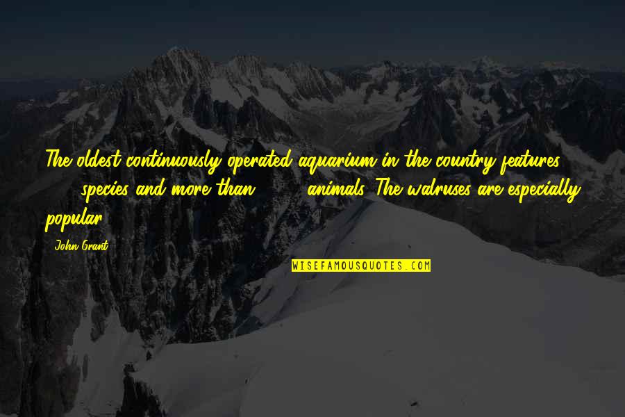 Spensley Feeds Quotes By John Grant: The oldest continuously operated aquarium in the country Spensley Feeds Quotes By John Grant: The oldest continuously operated aquarium in the country