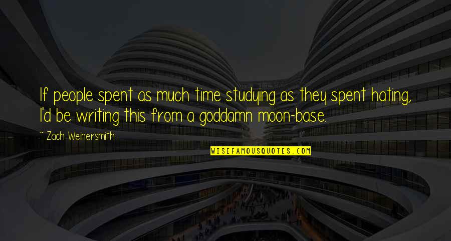 Spent Quotes By Zach Weinersmith: If people spent as much time studying as Spent Quotes By Zach Weinersmith: If people spent as much time studying as
