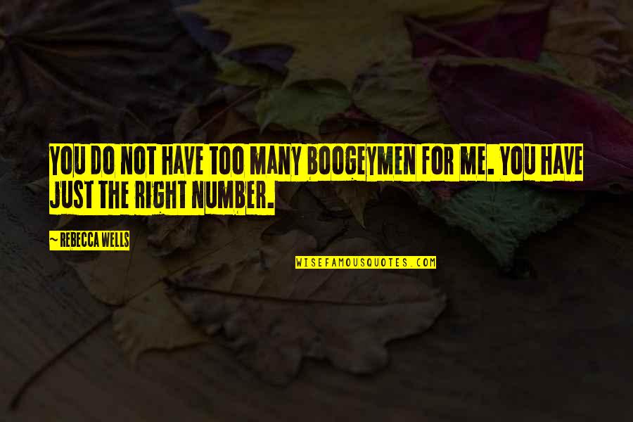 Sperandio Quotes By Rebecca Wells: You do not have too many boogeymen for