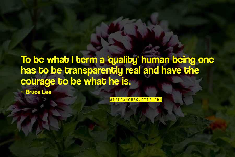 Sperlich Und Quotes By Bruce Lee: To be what I term a 'quality' human