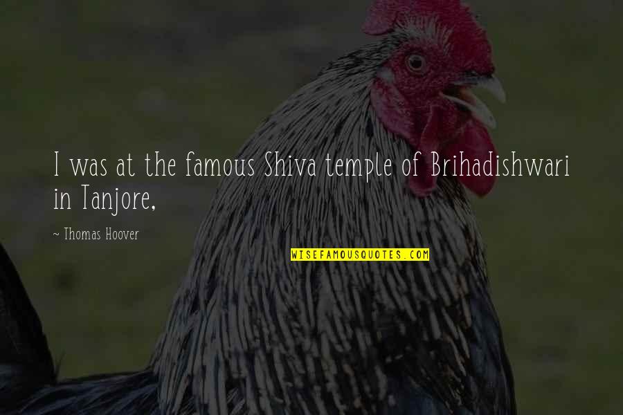 Sperm Donation Quotes By Thomas Hoover: I was at the famous Shiva temple of Sperm Donation Quotes By Thomas Hoover: I was at the famous Shiva temple of