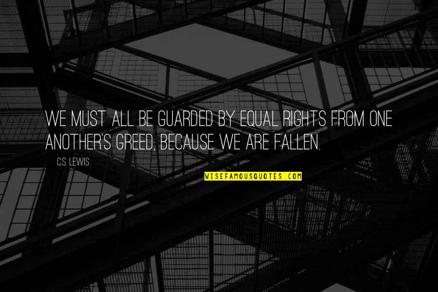 Spero Winery Quotes By C.S. Lewis: we must all be guarded by equal rights Spero Winery Quotes By C.S. Lewis: we must all be guarded by equal rights
