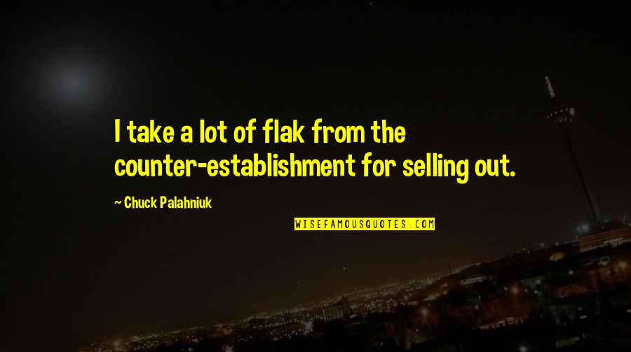 Spetrinos Inner Quotes By Chuck Palahniuk: I take a lot of flak from the