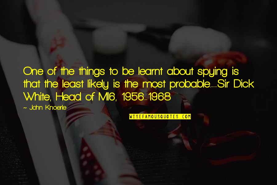 Spettro Di Quotes By John Knoerle: One of the things to be learnt about