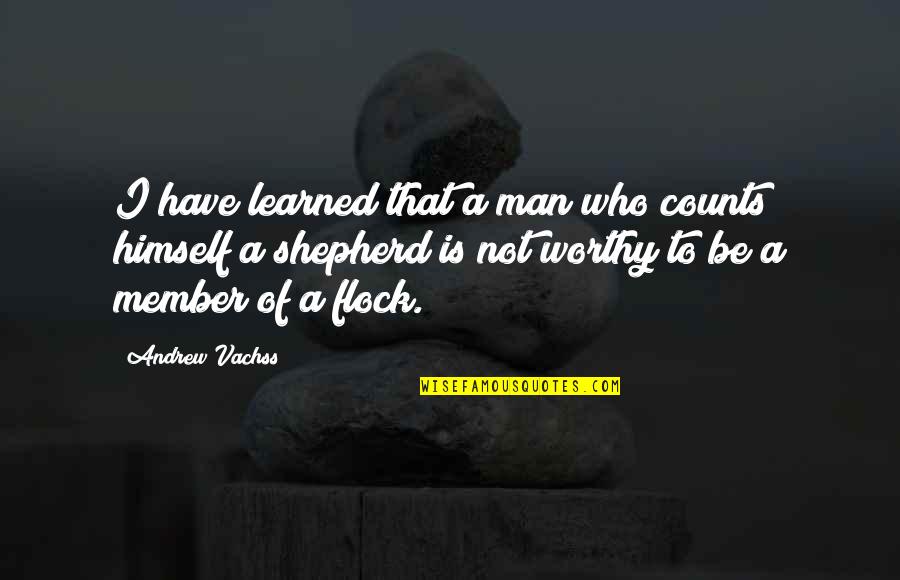 Spetuna Quotes By Andrew Vachss: I have learned that a man who counts