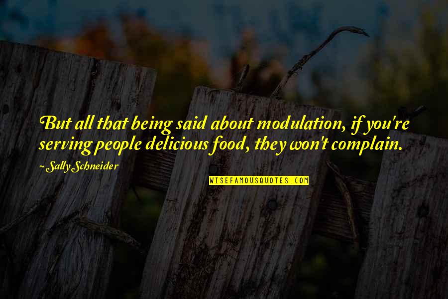 Speyside Quotes By Sally Schneider: But all that being said about modulation, if