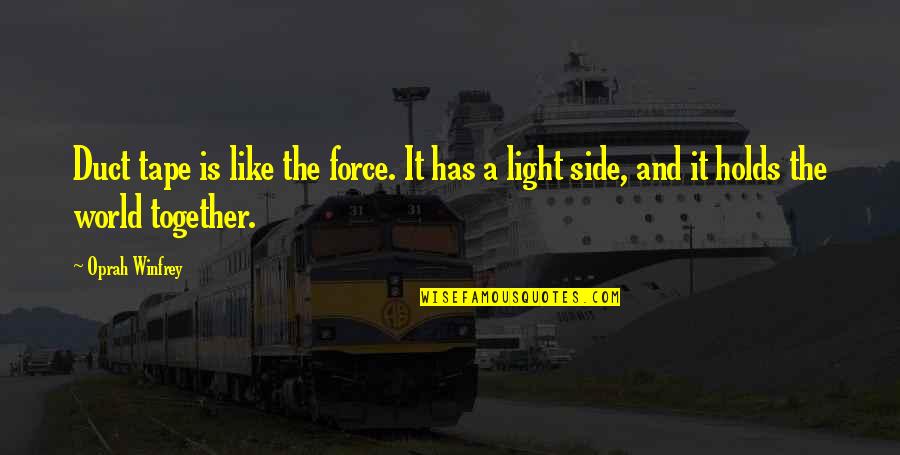 Spezial Adidas Quotes By Oprah Winfrey: Duct tape is like the force. It has