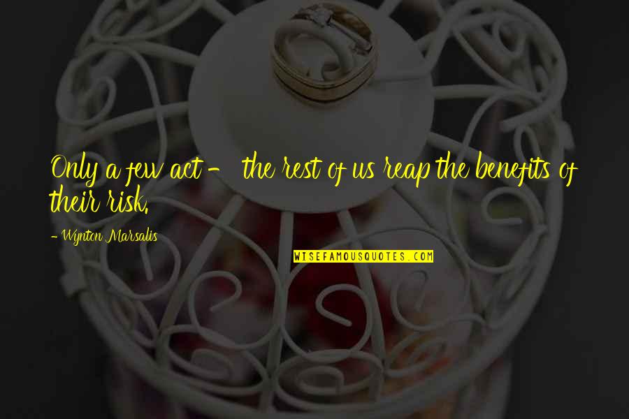 Speziale Sheriff Quotes By Wynton Marsalis: Only a few act - the rest of