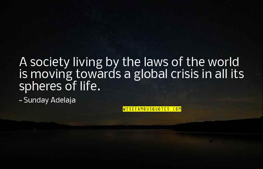 Spheres Quotes By Sunday Adelaja: A society living by the laws of the