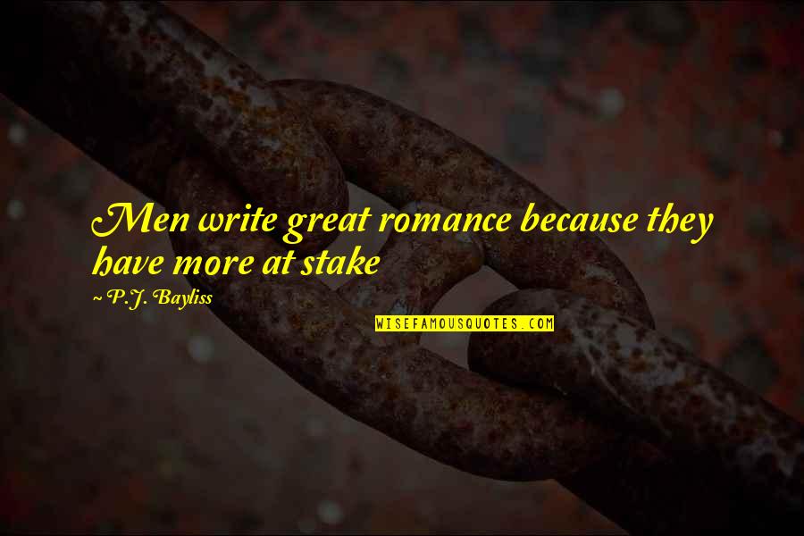 Spi Sk Hrad Quotes By P.J. Bayliss: Men write great romance because they have more