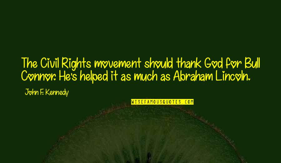Spiaggia Pesaro Quotes By John F. Kennedy: The Civil Rights movement should thank God for Spiaggia Pesaro Quotes By John F. Kennedy: The Civil Rights movement should thank God for