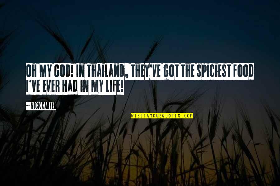 Spiciest Quotes By Nick Carter: OH MY GOD! In Thailand, they've got the