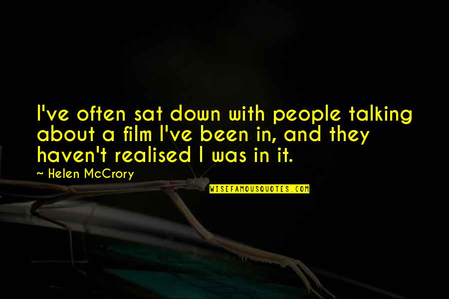 Spicklemire Quotes By Helen McCrory: I've often sat down with people talking about