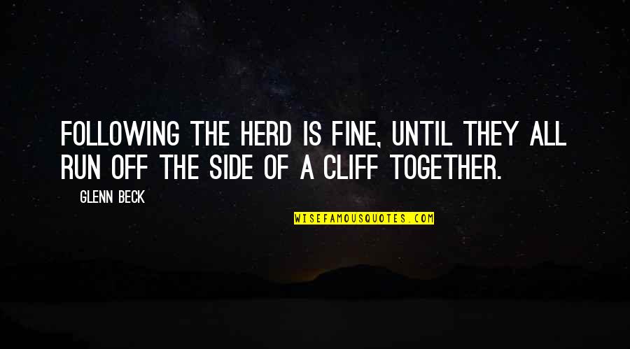 Spicoli Tasty Waves Quote Quotes By Glenn Beck: Following the herd is fine, until they all