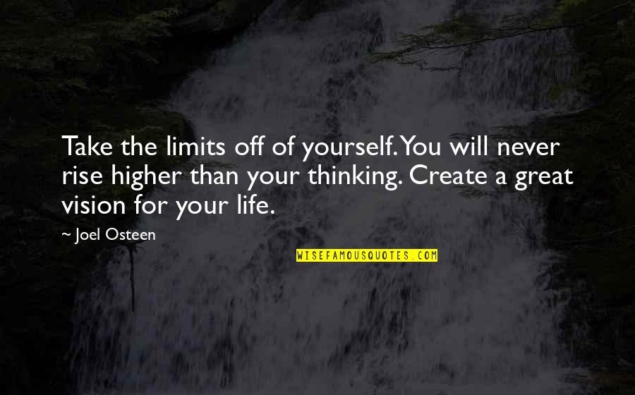 Spics Jewel Quotes By Joel Osteen: Take the limits off of yourself. You will Spics Jewel Quotes By Joel Osteen: Take the limits off of yourself. You will