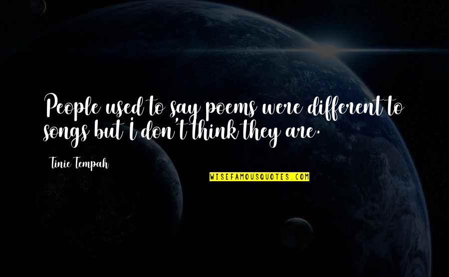 Spics Quotes By Tinie Tempah: People used to say poems were different to