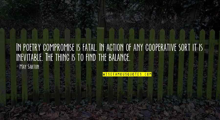 Spider Man Meme Quotes By May Sarton: In poetry compromise is fatal. In action of