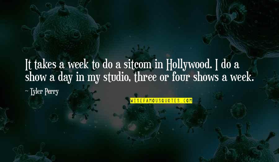 Spider Monkeys Quotes By Tyler Perry: It takes a week to do a sitcom Spider Monkeys Quotes By Tyler Perry: It takes a week to do a sitcom