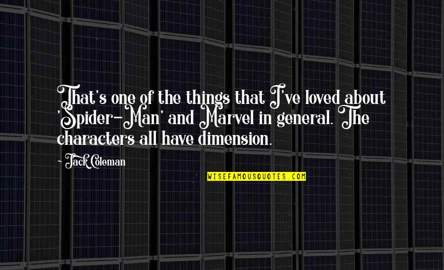 Spider Quotes By Jack Coleman: That's one of the things that I've loved