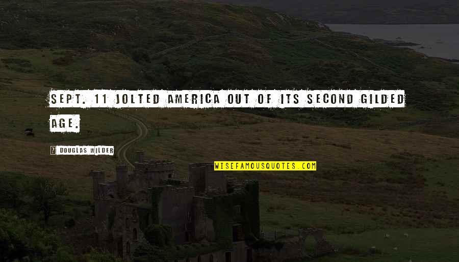 Spider Web Love Quotes By Douglas Wilder: Sept. 11 jolted America out of its second Spider Web Love Quotes By Douglas Wilder: Sept. 11 jolted America out of its second