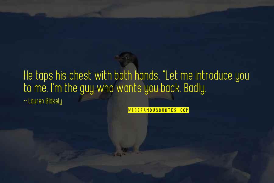 Spider Webbing Australia Quotes By Lauren Blakely: He taps his chest with both hands. "Let