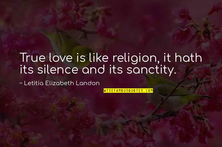 Spiderman Love Quotes By Letitia Elizabeth Landon: True love is like religion, it hath its