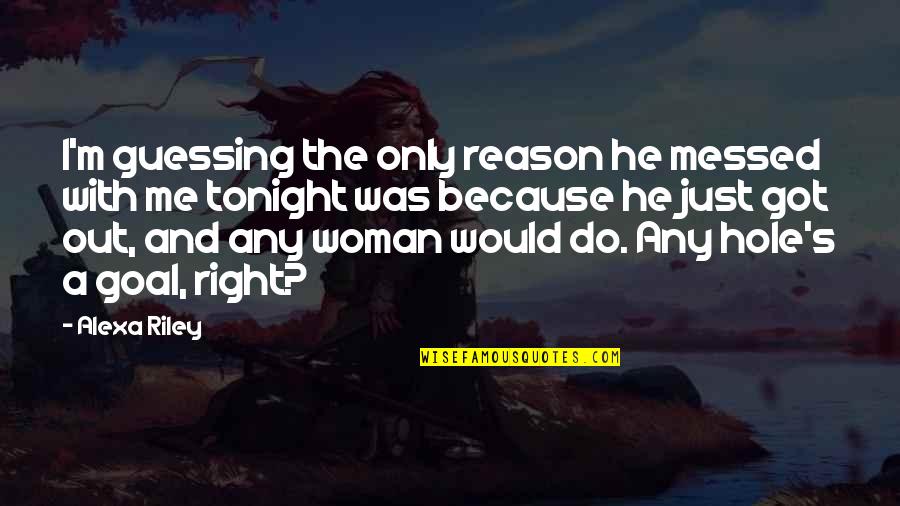 Spiderman Picture Quotes By Alexa Riley: I'm guessing the only reason he messed with Spiderman Picture Quotes By Alexa Riley: I'm guessing the only reason he messed with