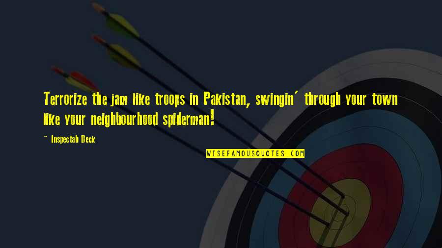 Spiderman Quotes By Inspectah Deck: Terrorize the jam like troops in Pakistan, swingin'