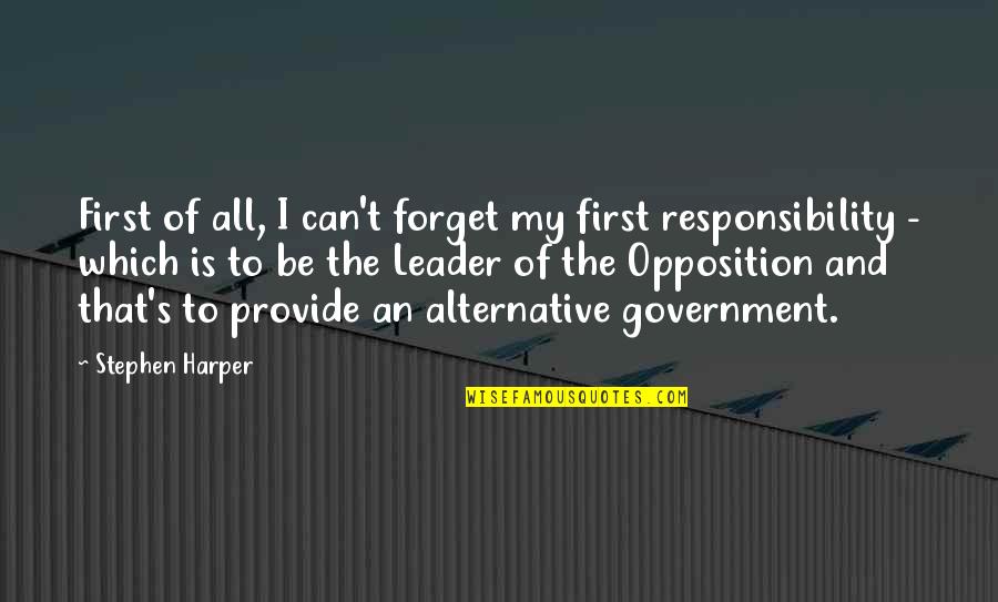 Spiderpaw Warrior Quotes By Stephen Harper: First of all, I can't forget my first Spiderpaw Warrior Quotes By Stephen Harper: First of all, I can't forget my first