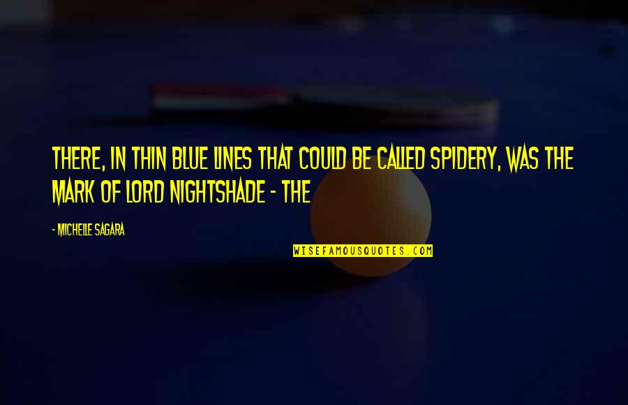 Spidery Quotes By Michelle Sagara: There, in thin blue lines that could be