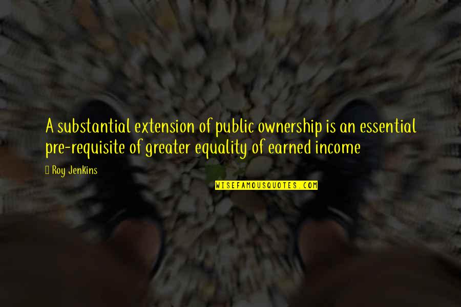 Spiedo Quotes By Roy Jenkins: A substantial extension of public ownership is an