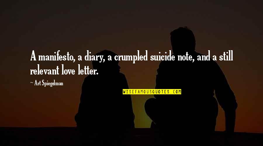 Spiegelman Art Quotes By Art Spiegelman: A manifesto, a diary, a crumpled suicide note,