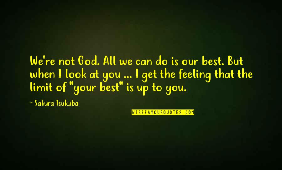 Spiekerman Do Quotes By Sakura Tsukuba: We're not God. All we can do is Spiekerman Do Quotes By Sakura Tsukuba: We're not God. All we can do is