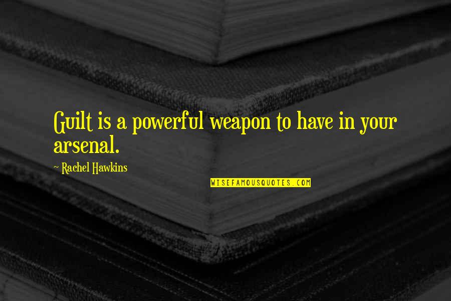 Spielaffe Quotes By Rachel Hawkins: Guilt is a powerful weapon to have in Spielaffe Quotes By Rachel Hawkins: Guilt is a powerful weapon to have in
