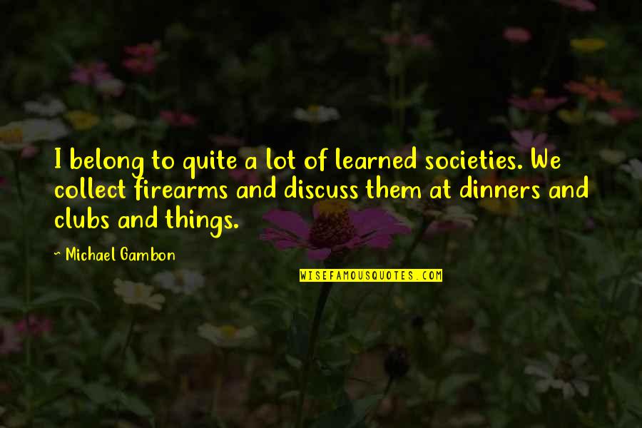 Spierings Cranes Quotes By Michael Gambon: I belong to quite a lot of learned Spierings Cranes Quotes By Michael Gambon: I belong to quite a lot of learned