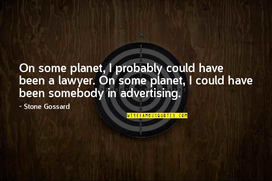 Spike Lee School Daze Quotes By Stone Gossard: On some planet, I probably could have been