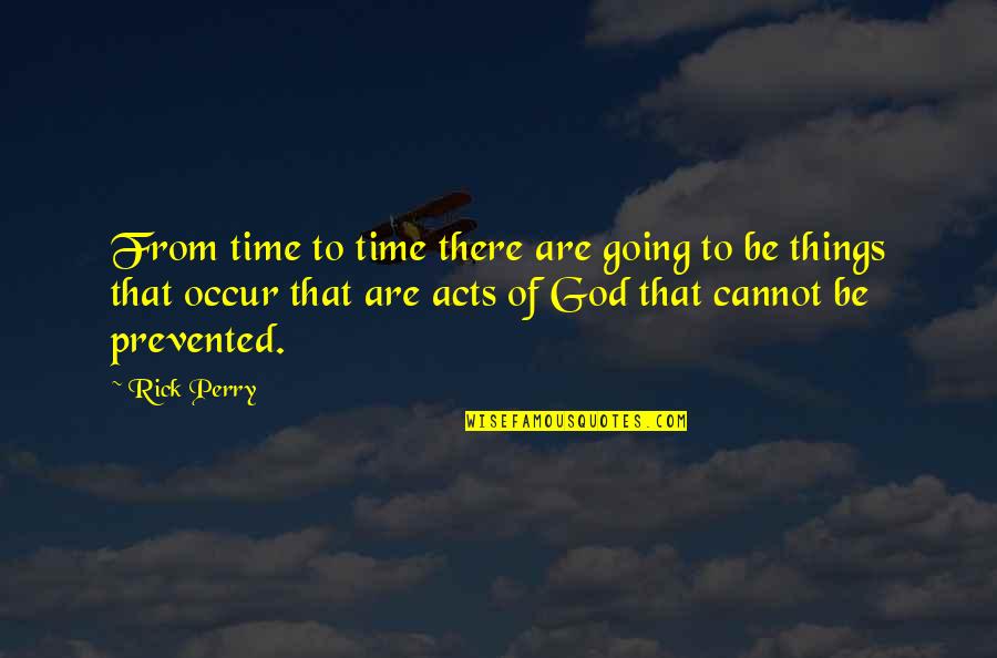 Spill Quotes By Rick Perry: From time to time there are going to Spill Quotes By Rick Perry: From time to time there are going to