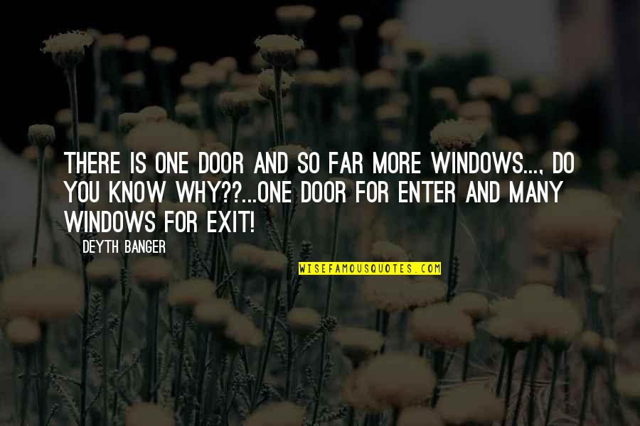 Spin Around Quotes By Deyth Banger: There is one door and so far more