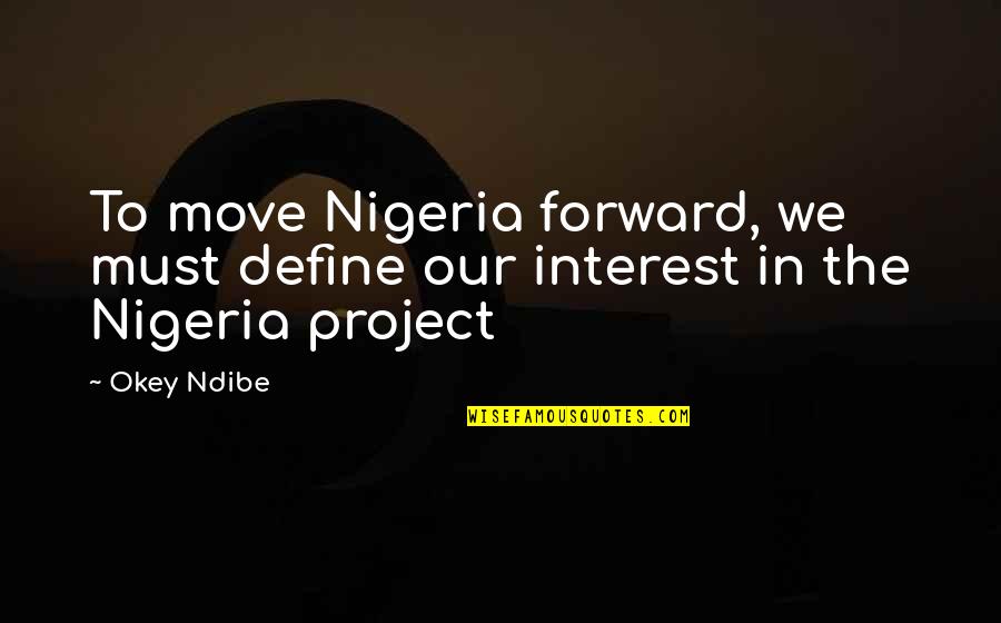 Spin Around Quotes By Okey Ndibe: To move Nigeria forward, we must define our