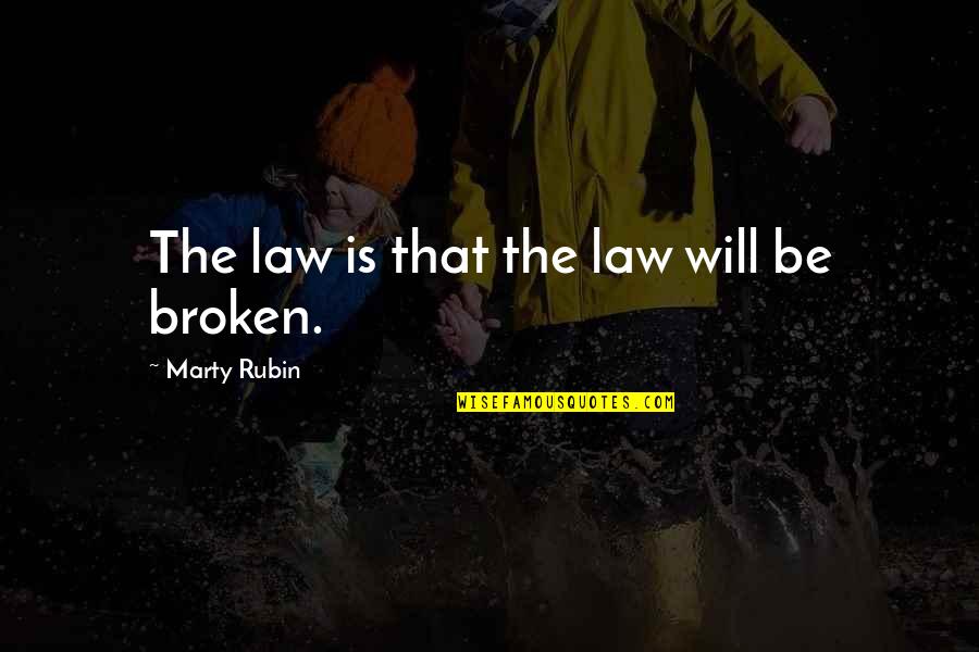 Spinach Like Plant Quotes By Marty Rubin: The law is that the law will be Spinach Like Plant Quotes By Marty Rubin: The law is that the law will be