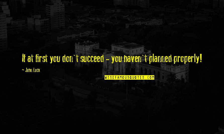 Spinacino Quotes By John Lock: If at first you don't succeed - you