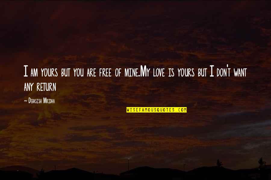 Spinasse Delivery Quotes By Debasish Mridha: I am yours but you are free of