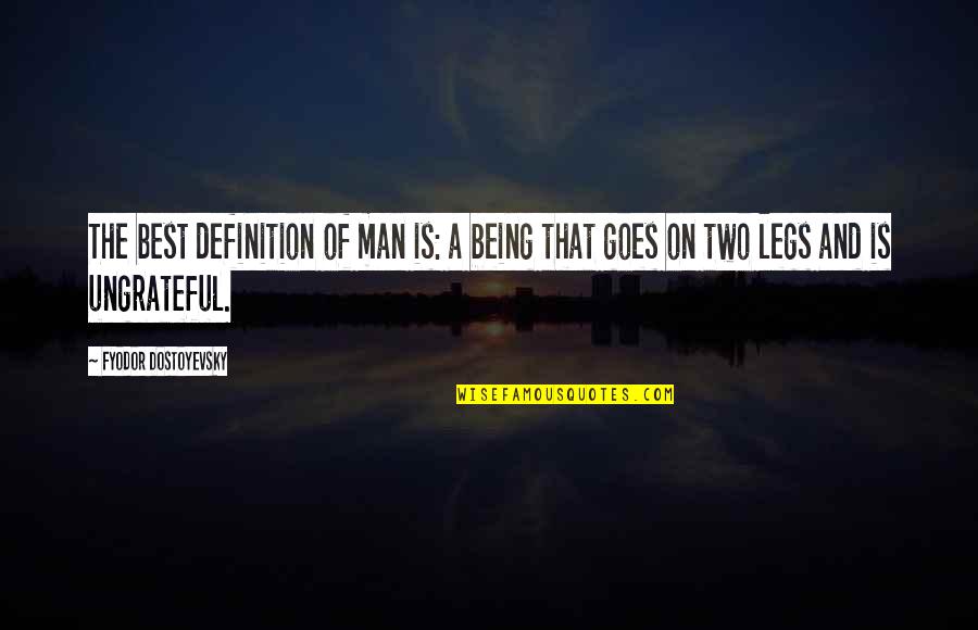 Spine Tingling Quotes By Fyodor Dostoyevsky: The best definition of man is: a being