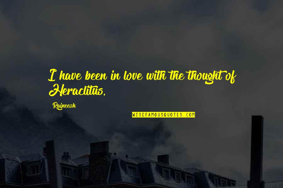 Spinechilling Quotes By Rajneesh: I have been in love with the thought