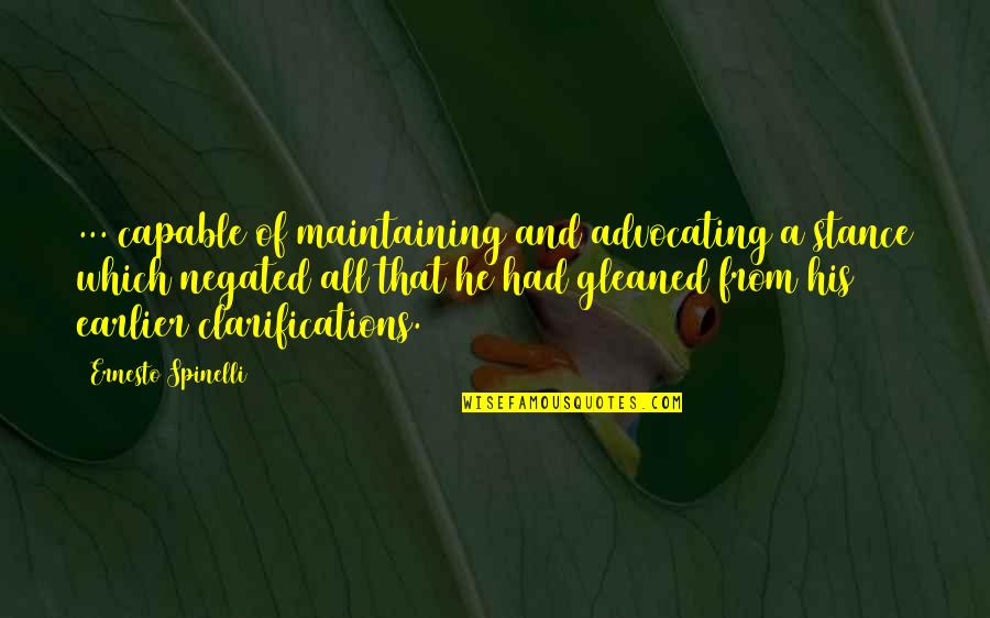 Spinelli Quotes By Ernesto Spinelli: ... capable of maintaining and advocating a stance Spinelli Quotes By Ernesto Spinelli: ... capable of maintaining and advocating a stance