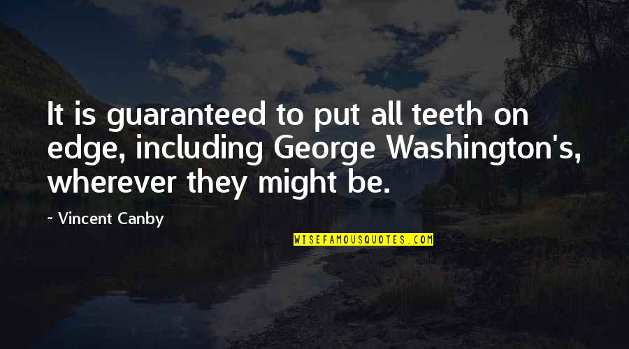 Spinellis Frisco Co Quotes By Vincent Canby: It is guaranteed to put all teeth on